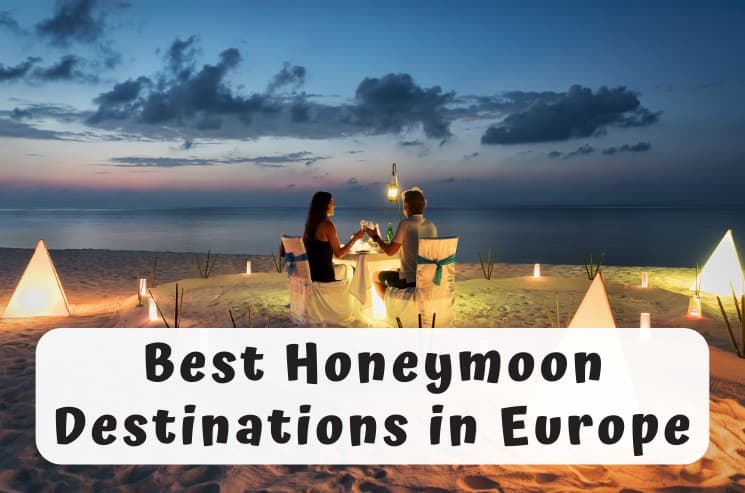 30 Best Honeymoon Destinations in Europe