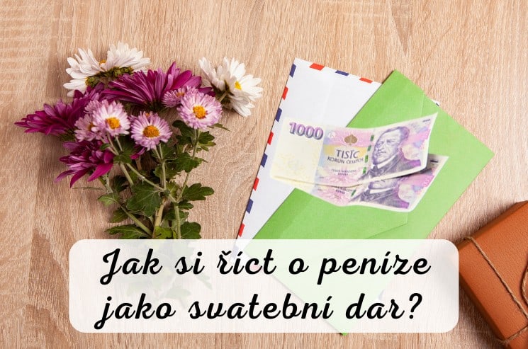 Jak si říct o peníze jako svatební dar?